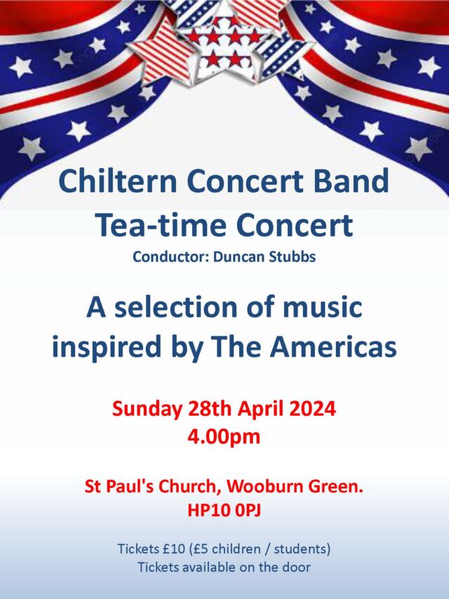 On Sunday 28th April at St Paul's Church, join the Chiltern Concert Band at their tea-time concert from 4pm - tickets are £10 for adults and £5 for children/students, available on the door.